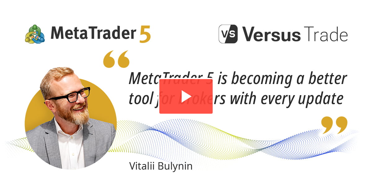 How Brokers See the Evolution of MetaTrader 5: An Interview with Vitalii Bulynin