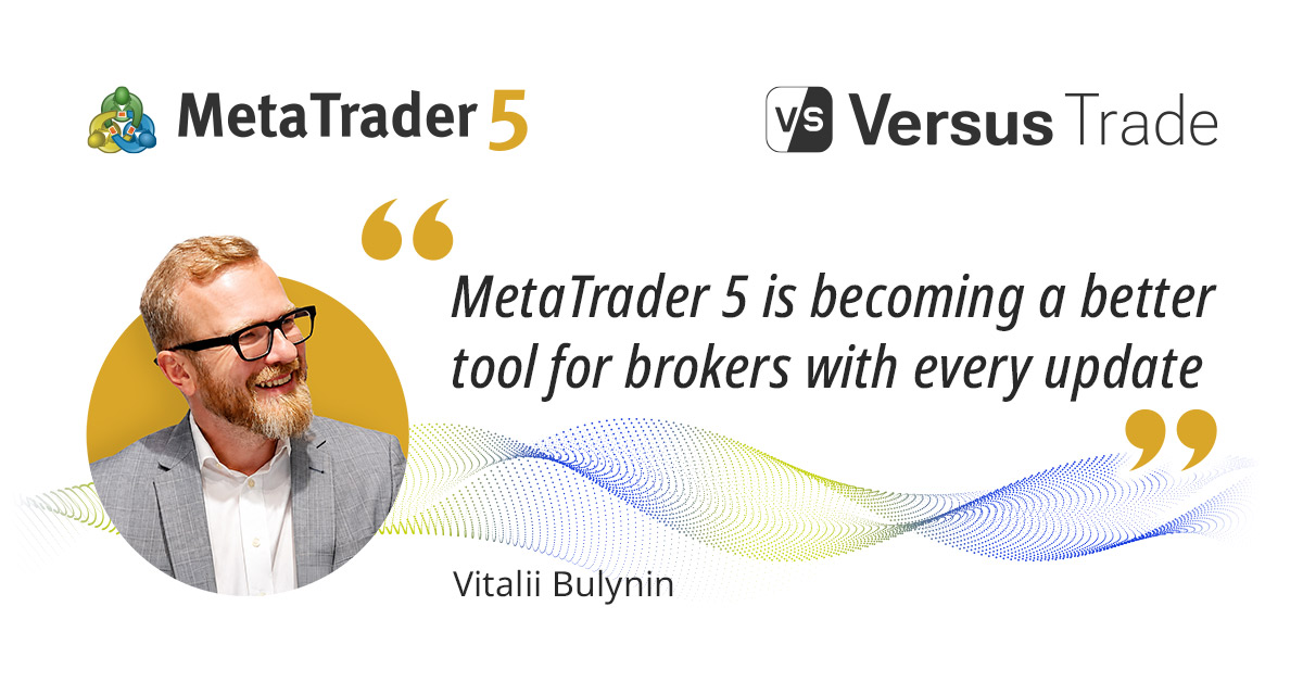 How Brokers See the Evolution of MetaTrader 5: An Interview with Vitalii Bulynin